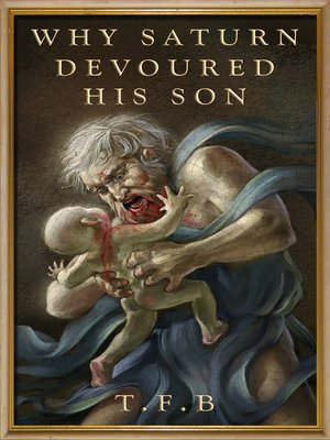 cover image of Why Saturn Devoured His Son